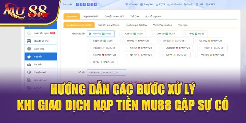 Hướng dẫn các bước xử lý khi giao dịch Nạp tiền MU88 gặp sự cố.