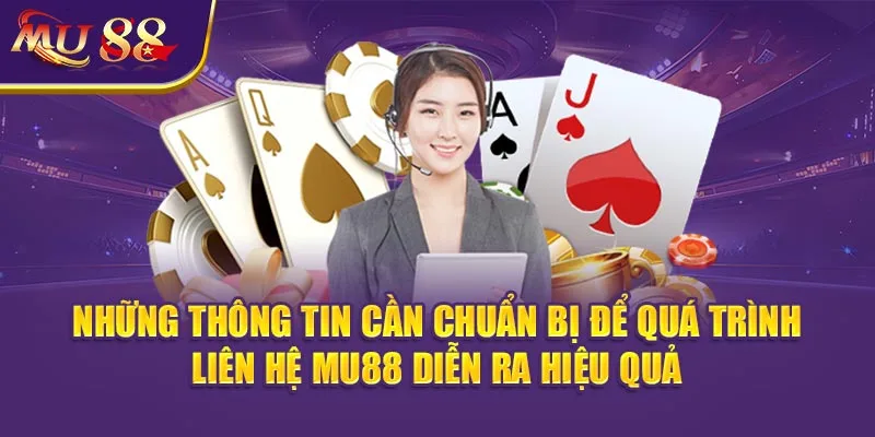 Chi tiết về các phương thức và thông tin để Liên hệ MU88 khi cần hỗ trợ.
