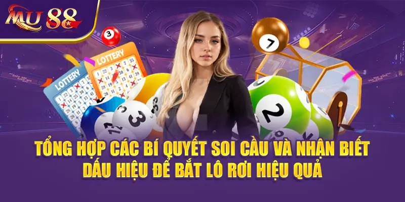 Tổng hợp các bí quyết soi cầu và nhận biết dấu hiệu để bắt Lô rơi hiệu quả.